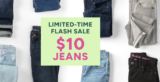 JEANS ONLY 10 BUCKS AT THE CHILDRENS PLACE! FLASH SALE!