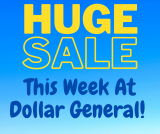 Dollar General Weekly Ad! Check Out The HOTTEST Deals!