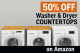 50% Off Washer & Dryer Countertops on Amazon – Easy Laundry Room Upgrade!