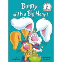 Beginner Books(R): Bunny with a Big Heart (Hardcover)