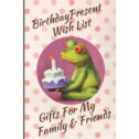 Birthday Present Wish List: Gifts For My Family & Friends: Capture Birthday Present Ideas All Year Long (Paperback)