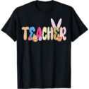 Bunny Teacher Funny Egg Easter Day Floral Women Gifts T-Shirt