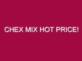 Chex Mix HOT PRICE!