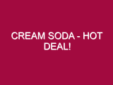 cream soda – HOT DEAL!