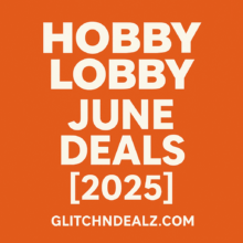Hobby Lobby June Deals 2025 – Craft, Decor & Hobby Savings You’ll Love
