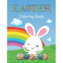 Easter Coloring Book : A Fun Activity Book with Easter Bunny, Easter coloring book 2021, Easter coloring book for kids...