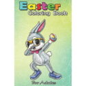 Easter Coloring Book For Adults: Dabbing Bunny Easter Day Glasses Rabbit Eggs Gift Kids An Adult Easter Coloring Book For...