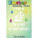 Easter Coloring Book For Adults : Mens I Put A Baby Bunny In Her Easter Basket Pregnancy Easter A Happy...