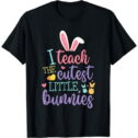 Easter Teacher Gifts Bunny Basket Eggs Rabbit Happy Easter T-Shirt