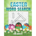 Easter Word Search For Adults: 40 Word Search Puzzles For Adults - Large Print Word Search Puzzles. Easter Activity Book...