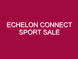 Echelon Connect Sport Sale