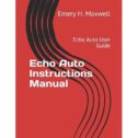 Echo Auto Instructions Manual : Echo Auto User Guide (Paperback)