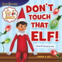 Elf on the Shelf: The Elf on the Shelf: Don t Touch That Elf! (Paperback)