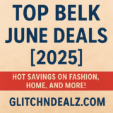 Top Belk June Deals [2025] – Massive Savings on Fashion, Beauty & Home