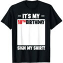 It's My 18th Birthday 18 Years Old Birthday Party Sign My T-Shirt