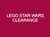 LEGO STAR WARS CLEARANCE