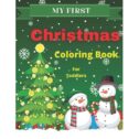 My first Christmas Coloring Book for Toddlers: Simple and Fun Christmas Colouring Pages for Kids with Santa Claus, Snowman, Christmas...