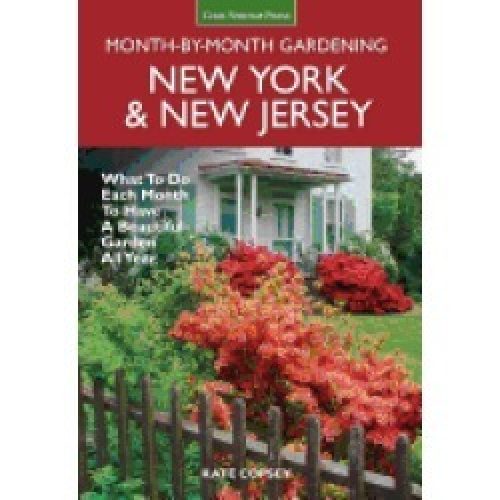 new york and new jersey month by month gardening what to do each month to h