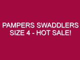 PAMPERS SWADDLERS SIZE 4 – HOT SALE!