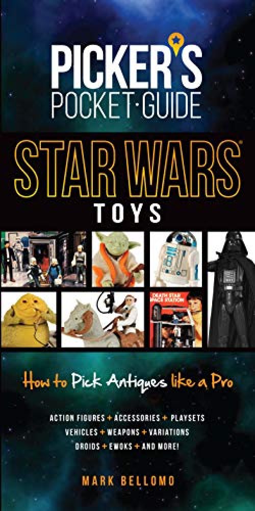 Picker's Pocket Guide - Star Wars Toys: How to Pick Antiques Like A Pro