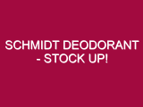 Schmidt Deodorant – STOCK UP!