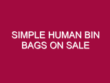 Simple Human Bin Bags ON SALE