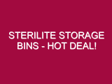 Sterilite Storage Bins – HOT DEAL!