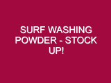 SURF WASHING POWDER – STOCK UP!