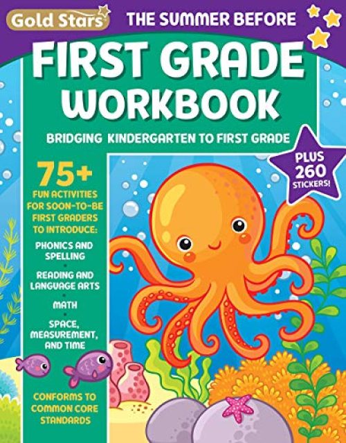 The Summer Before First Grade Workbook School Bridging Kindergarten to First Grade Ages 6 - 7: 75+ Activities, Phonics, Spelling,...