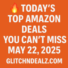 🔥 Today’s Top Amazon Deals You Can’t Miss – May 22, 2025