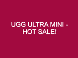 Ugg Ultra Mini – HOT SALE!