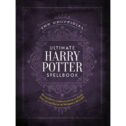 Unofficial Harry Potter Reference Library: The Unofficial Ultimate Harry Potter Spellbook : A Complete Reference Guide to Every Spell in...
