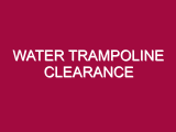 WATER TRAMPOLINE CLEARANCE