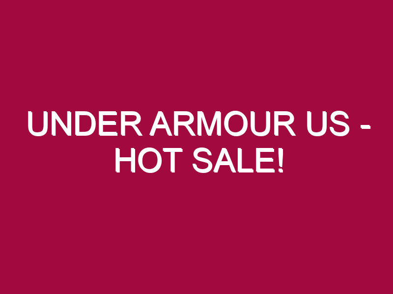 Under Armour Us – HOT SALE!