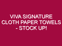 viva signature cloth paper towels stock up 1308446