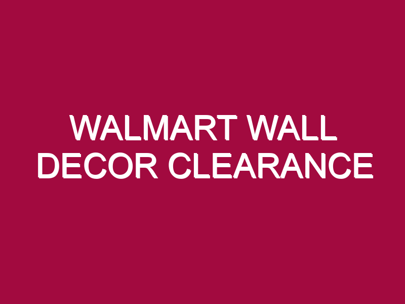 Walmart Wall Decor Clearance